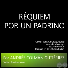 RQUIEM POR UN PADRINO - Por ANDRS COLMN GUTIRREZ - Domingo, 24 de Octubre de 2021